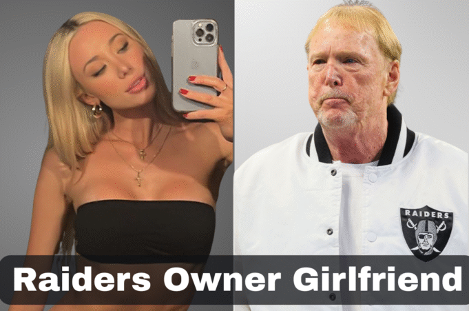 Raiders Owner Girlfriend: Background, Role, and Influence Raiders Owner Girlfriend