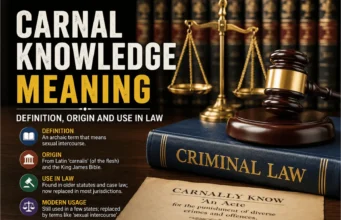 Carnal Knowledge Meaning: Complete Guide to Legal Definition, Origin, Historical Use & Modern Criminal Law Explained Carnal Knowledge Meaning
